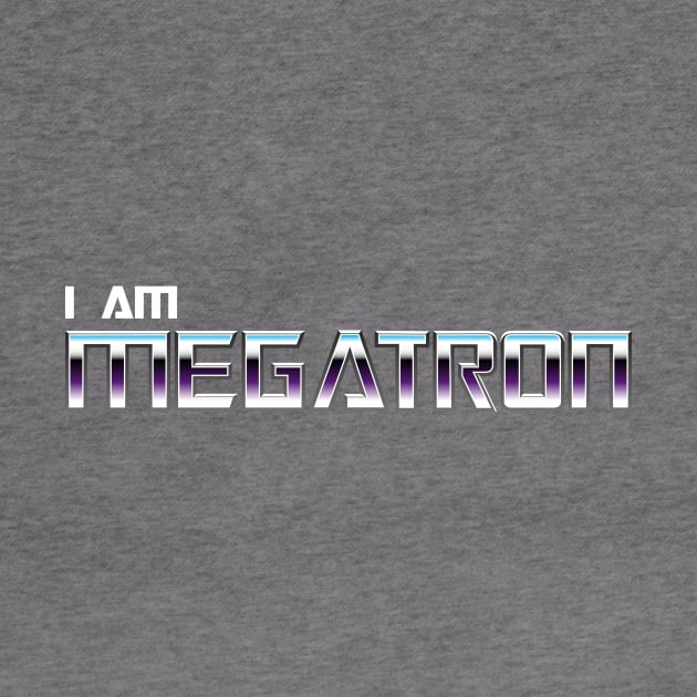I am Megatron by Staermose